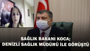 Sağlık Bakanı Koca, Denizli İl Sağlık Müdürü ile görüştü