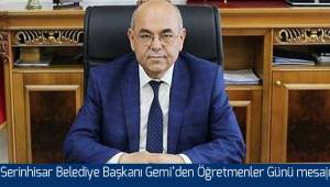 Serinhisar Belediye Başkanı Gemi'den Öğretmenler Günü mesajı