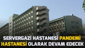 Servergazi Hastanesi; pandemi hastanesi olarak devam edecek
