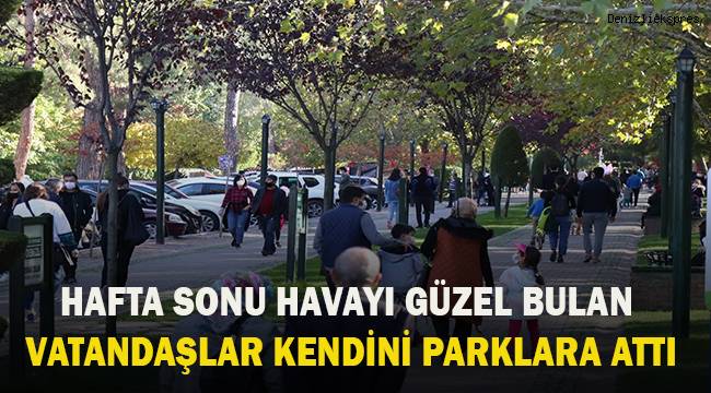 Sonbahar ile birlikte hafta sonu vatandaşlar parkları doldurdu