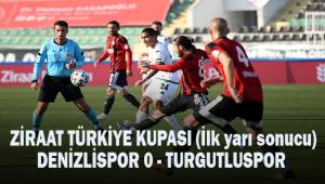 Ziraat Türkiye Kupası: Denizlispor: 0 - Turgutluspor: 1 (İlk yarı)