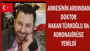 Annesinin ardından doktor da korona virüse yenildi
