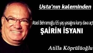 Ataol Behramoğlu, 65 yaş yasağına karşı dava açtı. ŞAİRİN İSYANI