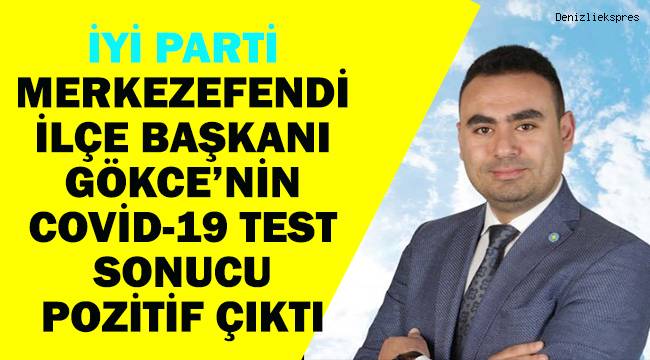 Başkan Gökce'nin covid-19 test sonucu pozitif çıktı
