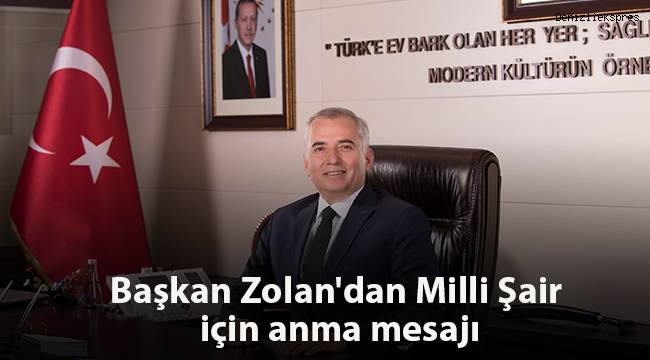 Başkan Zolan'dan Milli Şair için anma mesajı