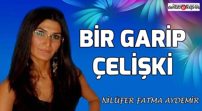Bir garip çelişki