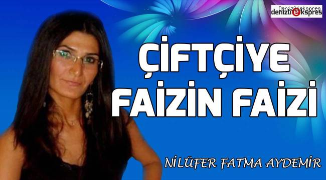 Çiftçiye faizin faizi