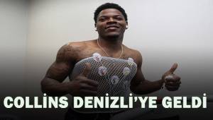 Collins Denizli'ye geldi