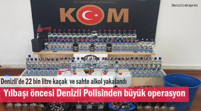 Denizli’de 22 bin litre kaçak ve sahte alkol ele geçirildi