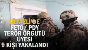 Denizli’de FETÖ / PDY terör örgütü üyesi 9 kişi yakalandı