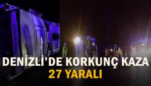 Denizli'de korkunç kaza: 27 yaralı