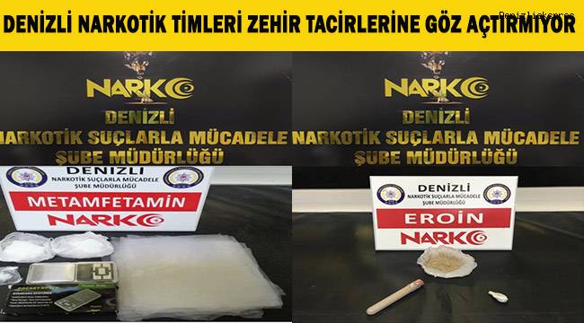 Denizli narkotik timleri zehir tacirlerine göz açtırmıyor
