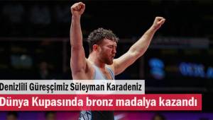 Denizlili Güreşçimiz Dünya Kupasında bronz madalya kazandı