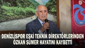 Denizlispor eski teknik direktörlerinden Özkan Sümer hayatını kaybetti