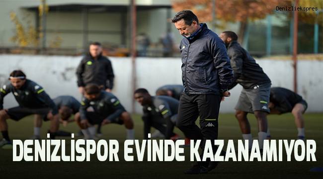Denizlispor evinde kazanamıyor
