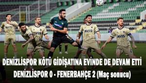 Denizlispor kötü gidişatını evinde de sürdürdü. Denizlispor 0 - Fenerbahçe 2