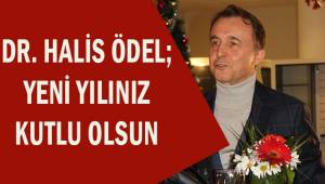 Dr. Halis Ödel; Yeni Yılınız Kutlu Olsun