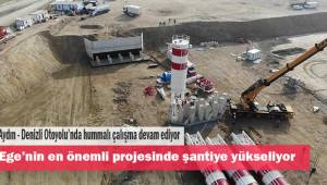 Ege'nin en önemli projesinde şantiye yükseliyor