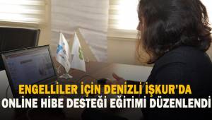 Engelliler için Denizli İşkur'da online hibe desteği eğitimi düzenlendi
