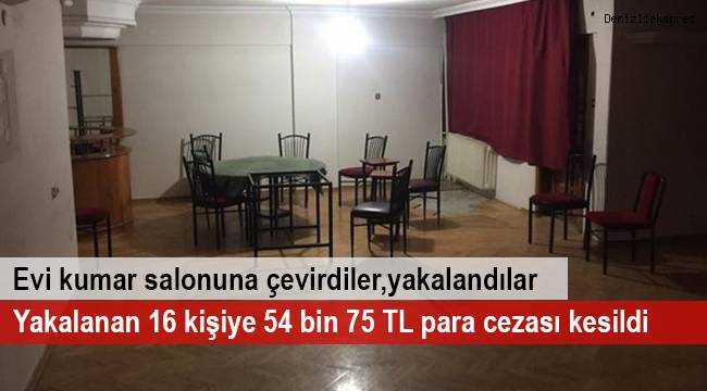 Evi açık eğlence mekanına çevirdiler, kumar oynarken yakalandılar