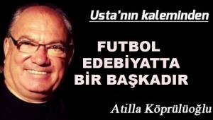 Futbol edebiyatta bir başkadır