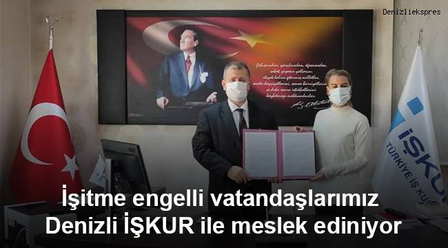 İşitme engelli vatandaşlarımız Denizli İŞKUR ile meslek ediniyor