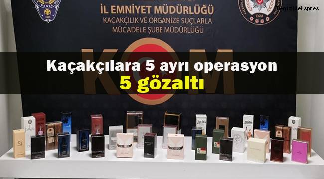 Kaçakçılara 5 ayrı operasyon: 5 gözaltı