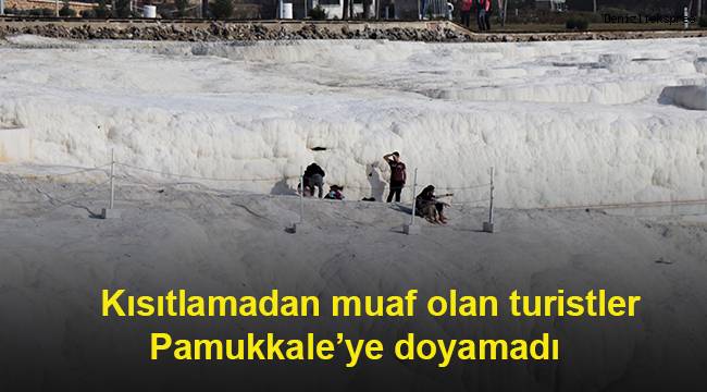 Kısıtlamadan muaf olan turistler Pamukkale’ye doyamadı