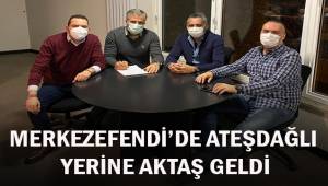 Merkezefendi'de Ateşdağlı'nın yerine Aktaş geldi