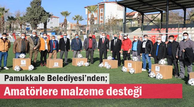 Pamukkale Belediyesi'nden amatörlere malzeme desteği