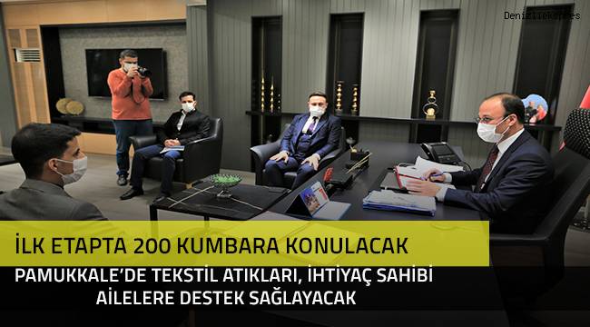 PAMUKKALE’DE TEKSTİL ATIKLARI, İHTİYAÇ SAHİBİ AİLELERE DESTEK SAĞLAYACAK