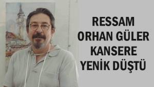 Ressam Orhan Güler hayatını kaybetti