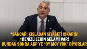 Sancar; Denizlilerin selamını getirdim.