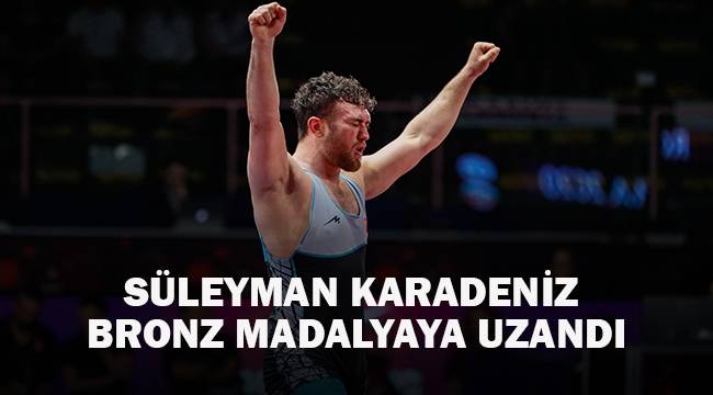 SÜLEYMAN KARADENİZ BRONZ MADALYAYA UZANDI