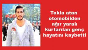 Takla atan otomobilden ağır yaralı kurtarılan adam hayatını kaybetti