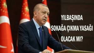 Yılbaşında Sokağa Çıkma Yasağı Kaç Gün?