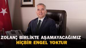 Zolan; Birlikte aşamayacağımız hiçbir engel yok