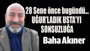 28. Sene önce bugündü... Uğur'ladık büyük Usta'yı sonsuzluğa...