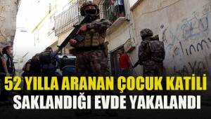 52 yılla aranan çocuk katili saklandığı evde yakalandı