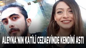 Aleyna'nın katil zanlısı İranlı eski sevgilisi cezaevinde intihar etti