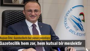 Başkan Örki; Her zaman gazetecilerin yanındayız
