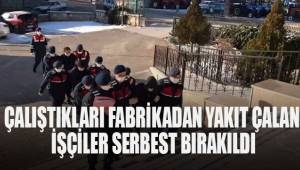 Çalıştıkları fabrikadan 25 ton yakıt çalan işçiler serbest bırakıldı