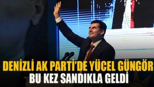 Denizli AK Parti'de Yücel Güngör bu kez sandıkla geldi
