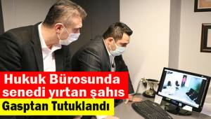 Denizli'de hukuk bürosunda senet yırttı, gasptan tutuklandı