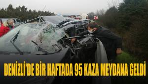 Denizli’de son 1 haftada 95 trafik kazası meydana geldi