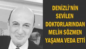 Denizli'nin sevilen doktorlarından Melih Sözmen Yaşama veda etti