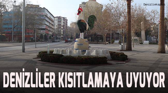 Denizlililer kısıtlamalara uymaya devam ediyor