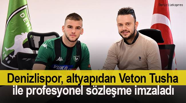 Denizlispor, altyapıdan Veton Tusha ile profesyonel sözleşme imzaladı