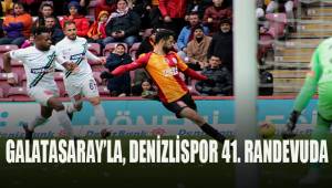 Galatasaray ile Denizlispor 41. randevuda