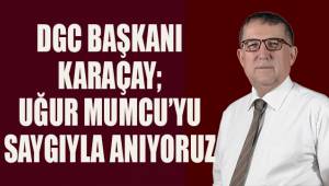Karaçay; Korkusuz Kalem Uğur Mumcu'yu saygıyla anıyoruz.